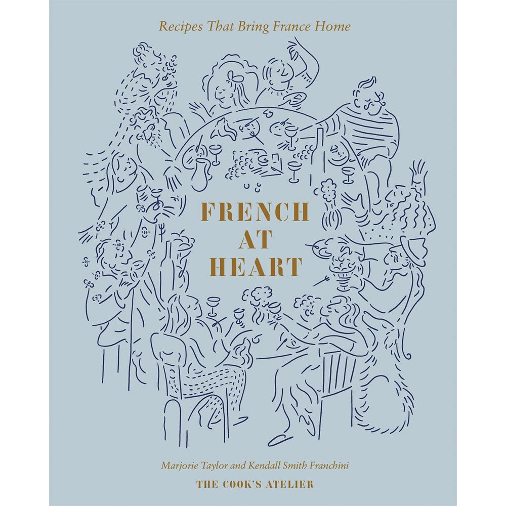 Book - French at Heart: Recipes That Bring France Home