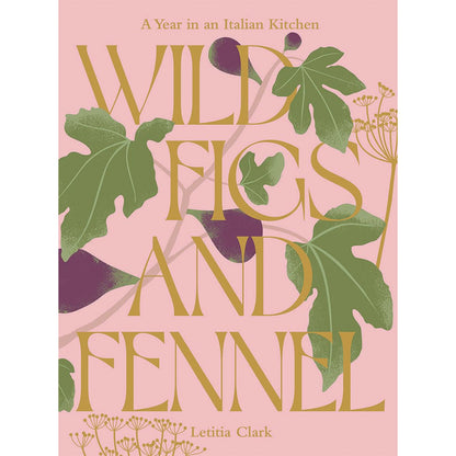 Book - Wild Figs and Fennel: A Year in an Italian Kitchen