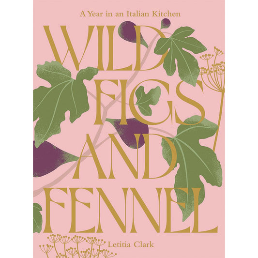 Book - Wild Figs and Fennel: A Year in an Italian Kitchen